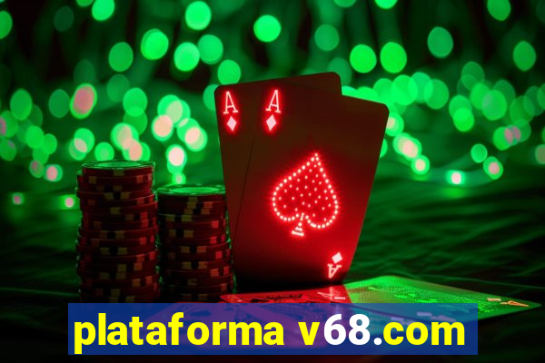 plataforma v68.com